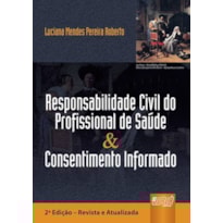 RESPONSABILIDADE CIVIL DO PROFISSIONAL DE SAÚDE & CONSENTIMENTO INFORMADO