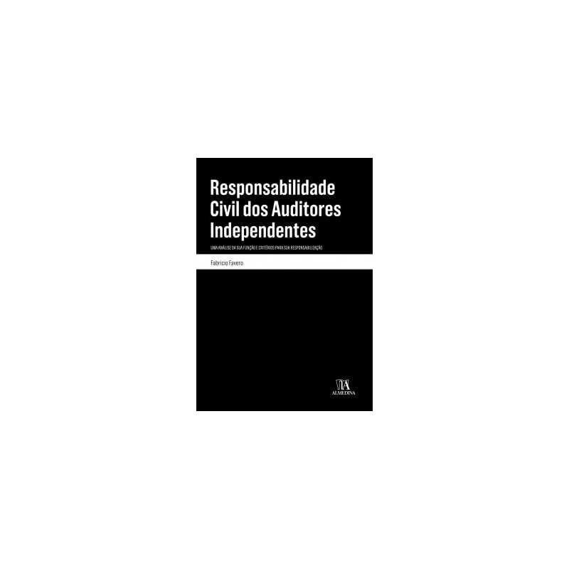 Responsabilidade civil dos auditores independentes: uma análise da sua função e critérios para sua responsabilização