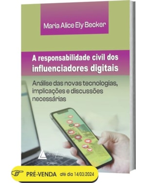 RESPONSABILIDADE CIVIL DOS INFLUENCIADORES DIGITAIS, A
