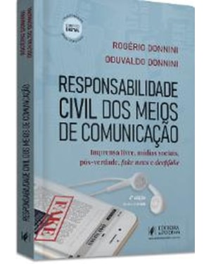 RESPONSABILIDADE CIVIL DOS MEIOS DE COMUNICAÇÃO: IMPRENSA LIVRE, MÍDIAS SOCIAIS, PÓS-VERDADE, FAKE NEWS E DEEPFAKE