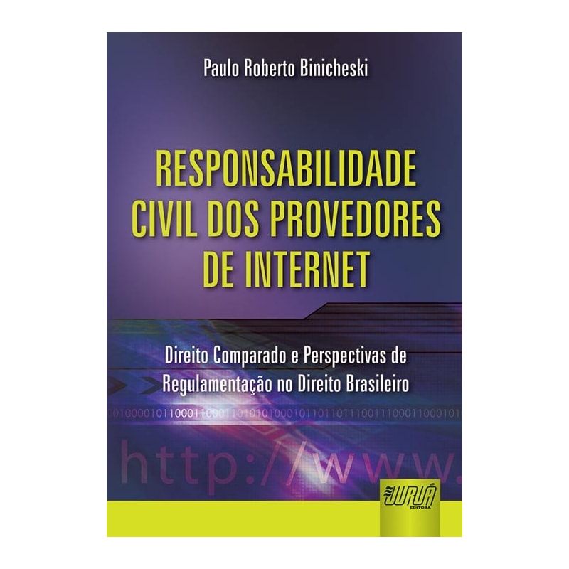 RESPONSABILIDADE CIVIL DOS PROVEDORES DE INTERNET - DIREITO COMPARADO E PERSPECTIVAS DE REGULAMENTAÇÃO NO DIREITO BRASILEIRO