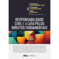 RESPONSABILIDADE CIVIL E A LUTA PELOS DIREITOS FUNDAMENTAIS - 1ª ED - 2023