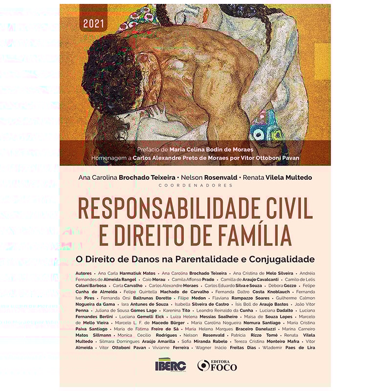 RESPONSABILIDADE CIVIL E DIREITO DE FAMÍLIA - 1ª ED - 2021: DIREITO DE DANOS NA PARENTALIDADE E CONJUGALIDADE