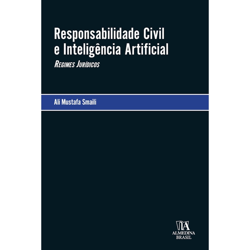 Responsabilidade Civil e Inteligência Artificial: Regimes Jurídicos