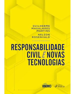 RESPONSABILIDADE CIVIL E NOVAS TECNOLOGIAS - 1ª ED - 2020