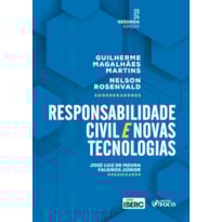RESPONSABILIDADE CIVIL E NOVAS TECNOLOGIAS - 2ª ED - 2024