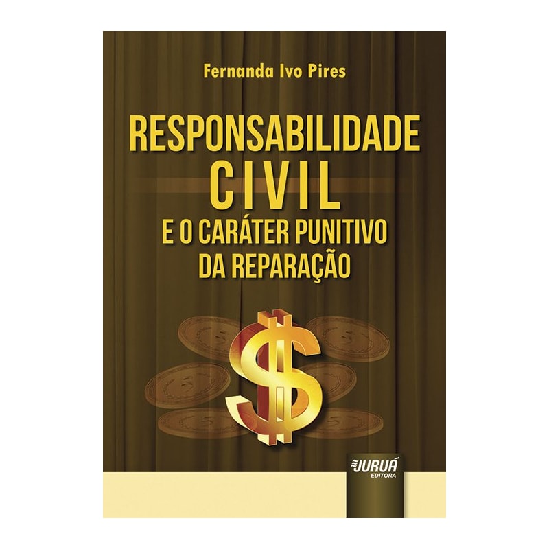 RESPONSABILIDADE CIVIL E O CARÁTER PUNITIVO DA REPARAÇÃO