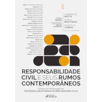 RESPONSABILIDADE CIVIL E SEUS RUMOS CONTEMPORÂNEOS - 1ª ED - 2024: UM ESTUDO EM HOMENAGEM AO PROFESSOR CARLOS EDISON DO RÊGO MONTEIRO FILHO