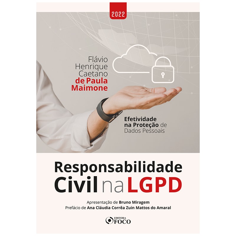 RESPONSABILIDADE CIVIL NA LGPD - EFETIVIDADE NA PROTEÇÃO DE DADOS PESSOAIS - 1ª ED - 2022