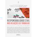 RESPONSABILIDADE CIVIL NAS RELAÇÕES DE TRABALHO...