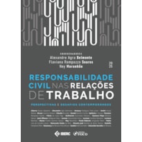 RESPONSABILIDADE CIVIL NAS RELAÇÕES DE TRABALHO - IBERC - 1ª ED - 2025: PERSPECTIVAS E DESAFIOS CONTEMPORÂNEOS