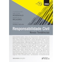RESPONSABILIDADE CIVIL - NOVAS TENDÊNCIAS - 2ª EDIÇÃO - 2018