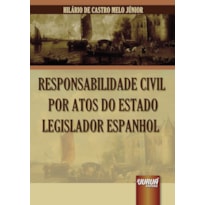 RESPONSABILIDADE CIVIL POR ATOS DO ESTADO LEGISLADOR ESPANHOL