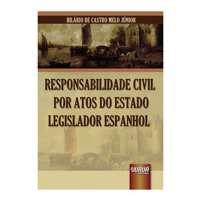 RESPONSABILIDADE CIVIL POR ATOS DO ESTADO LEGISLADOR ESPANHOL