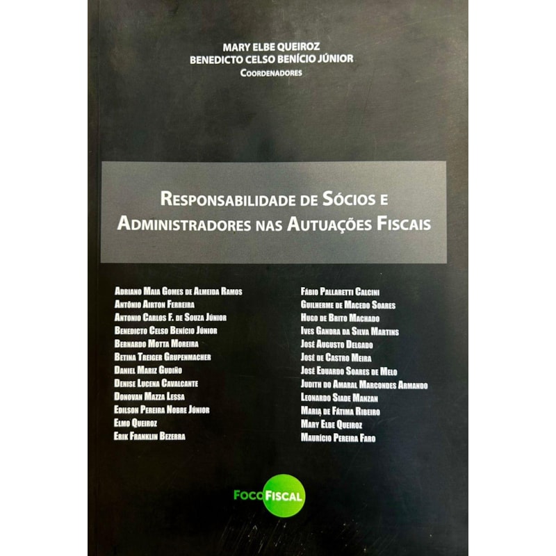 RESPONSABILIDADE DE SÓCIOS E ADMINISTRADORES NAS AUTUAÇÕES FISCAIS - VOLUME 01
