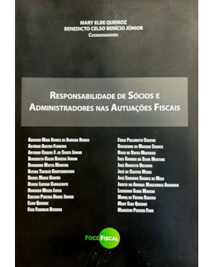 RESPONSABILIDADE DE SÓCIOS E ADMINISTRADORES NAS AUTUAÇÕES FISCAIS - VOLUME 01