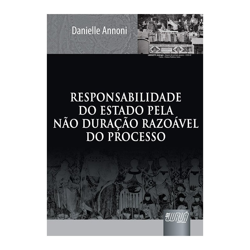 RESPONSABILIDADE DO ESTADO PELA NÃO DURAÇÃO RAZOÁVEL DO PROCESSO