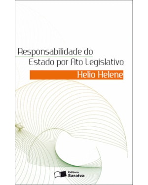 RESPONSABILIDADE DO ESTADO POR ATO LEGISLATIVO - 1ª EDIÇÃO 2011