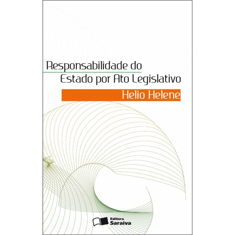RESPONSABILIDADE DO ESTADO POR ATO LEGISLATIVO - 1ª EDIÇÃO 2011