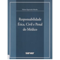 RESPONSABILIDADE ÉTICA, CIVIL E PENAL DO MÉDICO