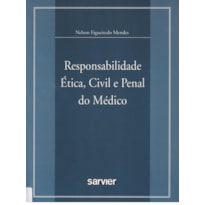 RESPONSABILIDADE ÉTICA, CIVIL E PENAL DO MÉDICO RESPONSABILIDADE ÉTICA, CIVIL E PENAL DO MÉDICO