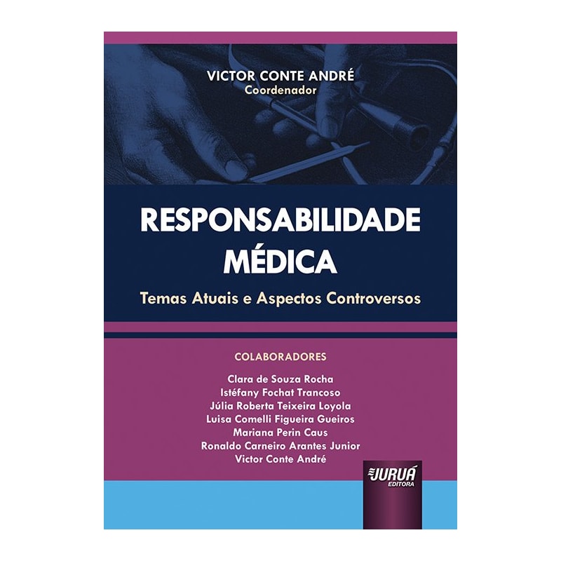 RESPONSABILIDADE MÉDICA - TEMAS ATUAIS E ASPECTOS CONTROVERSOS