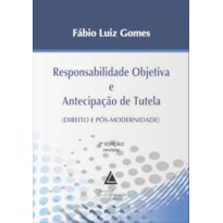 RESPONSABILIDADE OBJETIVA E ANTECIPAÇÃO DE TUTELA