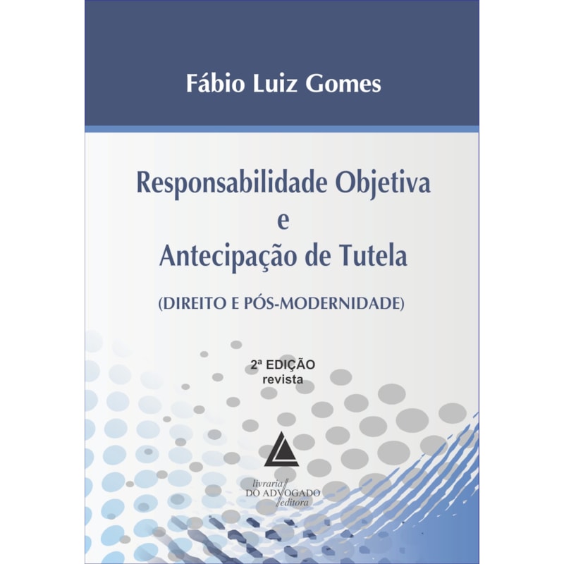 RESPONSABILIDADE OBJETIVA E ANTECIPAÇÃO DE TUTELA