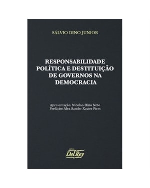 RESPONSABILIDADE POLÍTICA E DESTITUIÇÃO DE GOVERNOS NA DEMOCRACIA