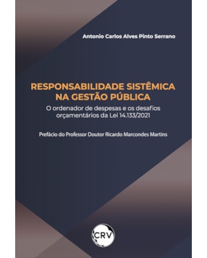 RESPONSABILIDADE SISTÊMICA NA GESTÃO PÚBLICA: O ORDENADOR DE DESPESAS E OS DESAFIOS ORÇAMENTÁRIOS DA LEI 14.133/2021