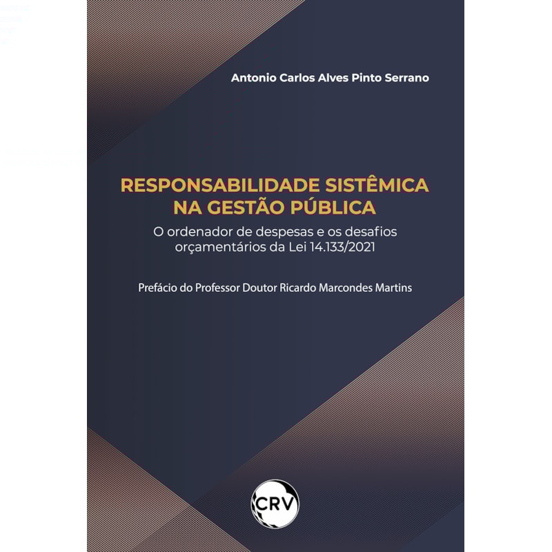 RESPONSABILIDADE SISTÊMICA NA GESTÃO PÚBLICA: O ORDENADOR DE DESPESAS E OS DESAFIOS ORÇAMENTÁRIOS DA LEI 14.133/2021