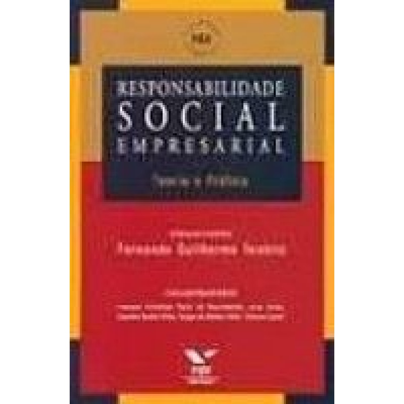 RESPONSABILIDADE SOCIAL EMPRESARIAL - TEORIA E PRATICA