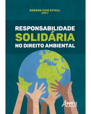RESPONSABILIDADE SOLIDÁRIA NO DIREITO AMBIENTAL