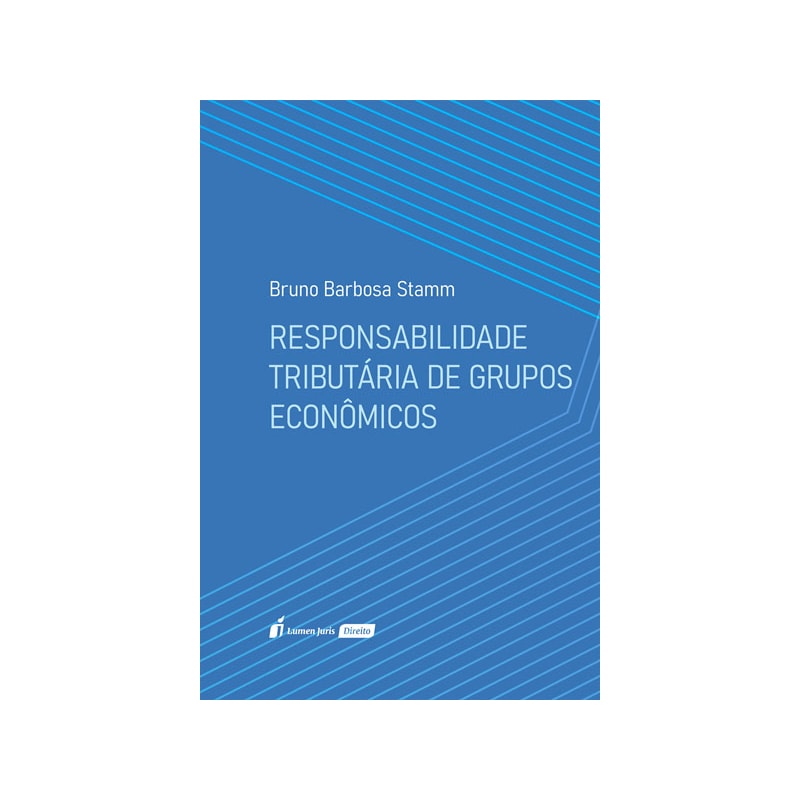 RESPONSABILIDADE TRIBUTÁRIA DE GRUPOS ECONÔMICOS
