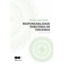 RESPONSABILIDADE TRIBUTÁRIA DE TERCEIROS - 1ª EDIÇÃO 2014: CTN, ARTIGOS 134 E 135