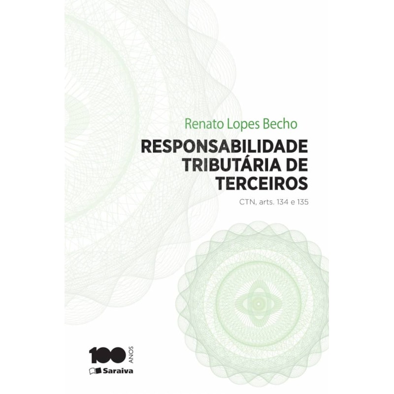 RESPONSABILIDADE TRIBUTÁRIA DE TERCEIROS - 1ª EDIÇÃO 2014: CTN, ARTIGOS 134 E 135
