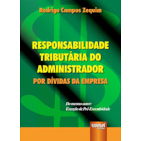 RESPONSABILIDADE TRIBUTÁRIA DO ADMINISTRADOR - POR DÍVIDAS DA EMPRESA - MATERIAL DE APOIO DISPONÍVEL PARA DOWNLOAD