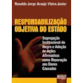 RESPONSABILIZAÇÃO OBJETIVA DO ESTADO - SEGREGAÇ...