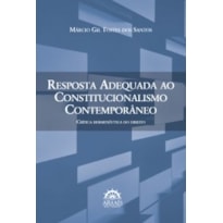 Resposta adequada ao constitucionalismo contemporâneo: crítica hermenêutica do direito