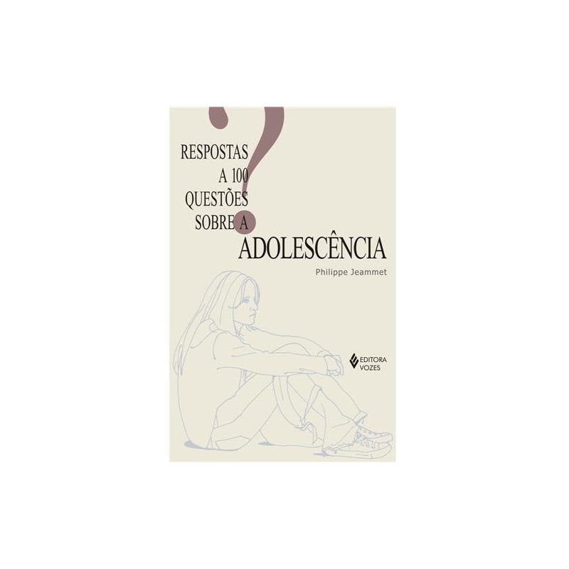 RESPOSTAS A 100 QUESTÕES SOBRE A ADOLESCÊNCIA
