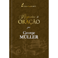 Respostas à oração - Experiencias de George Müller com Deus