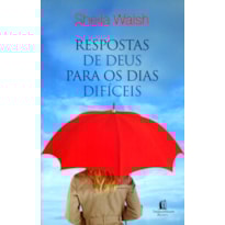 RESPOSTAS DE DEUS PARA OS DIAS DIFÍCEIS RESPOSTAS DE DEUS PARA OS DIAS DIFÍCEIS