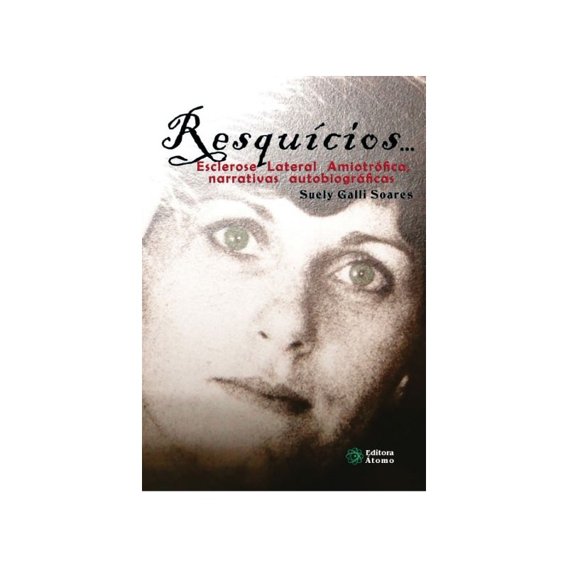 RESQUÍCIOS... ESCLEROSE LATERAL AMIOTRÓFICA, NARRATIVAS AUTOBIOGRÁFICAS
