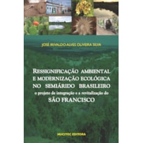 RESSIGNIFICAÇÃO AMBIENTAL E MODERNIZAÇÃO ECOLÓGICA NO SEMIÁRIDO BRASILEIRO