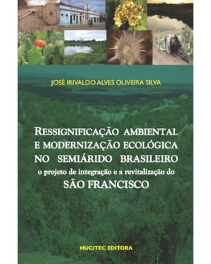 RESSIGNIFICAÇÃO AMBIENTAL E MODERNIZAÇÃO ECOLÓGICA NO SEMIÁRIDO BRASILEIRO