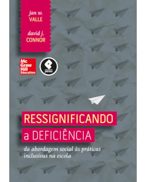 RESSIGNIFICANDO A DEFICIÊNCIA: DA ABORDAGEM SOCIAL ÀS PRÁTICAS INCLUSIVAS NA ESCOLA
