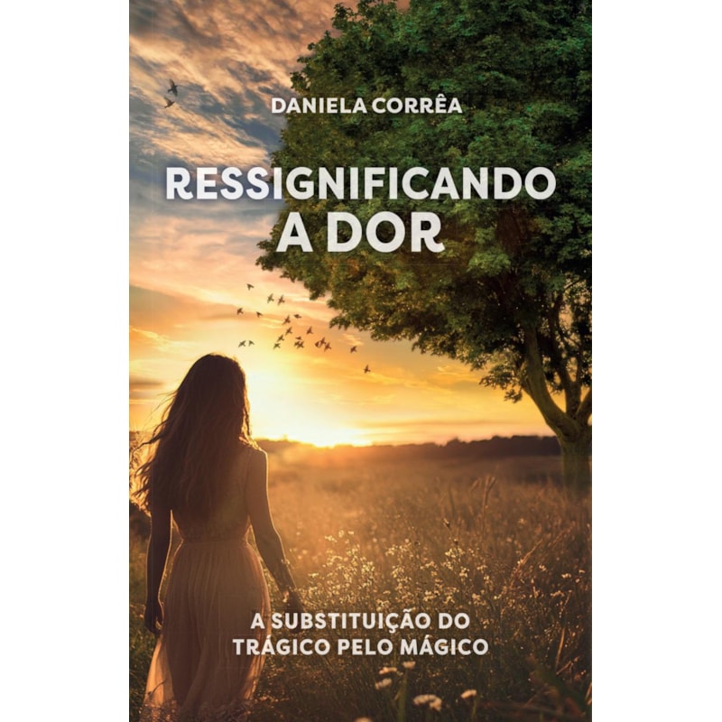 RESSIGNIFICANDO A DOR: A SUBSTITUIÇÃO DO TRÁGICO PELO MÁGICO