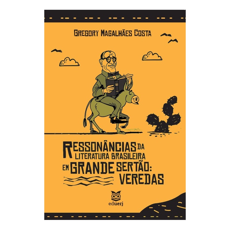 RESSONÂNCIAS DA LITERATURA BRASILEIRA EM GRANDE SERTÃO - VEREDAS
