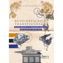 RESSURREIÇÃO E TRANSFIGURAÇÃO: RAFAEL SANZIO E O MECENATO CATÓLICO NO INÍCIO DO SÉCULO XVI