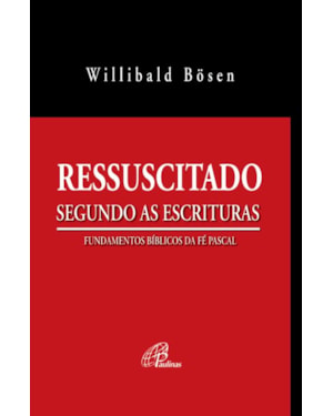 Ressuscitado segundo as escrituras - acompanha cd: fundamentos bíblicos da fé pascal